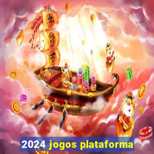 2024 jogos plataforma